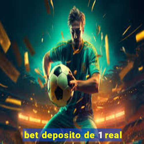 bet deposito de 1 real